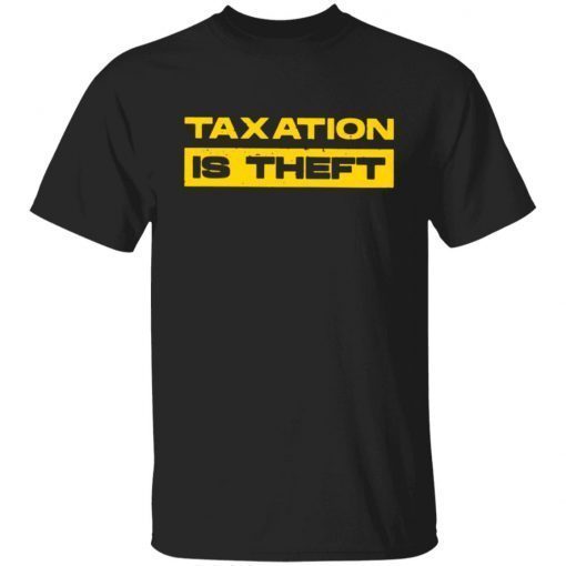 Agorathreads Merch Taxation Is Theft Shirt