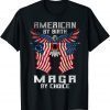 American By Birth Maga By Choice, Pro-Trump T-Shirt