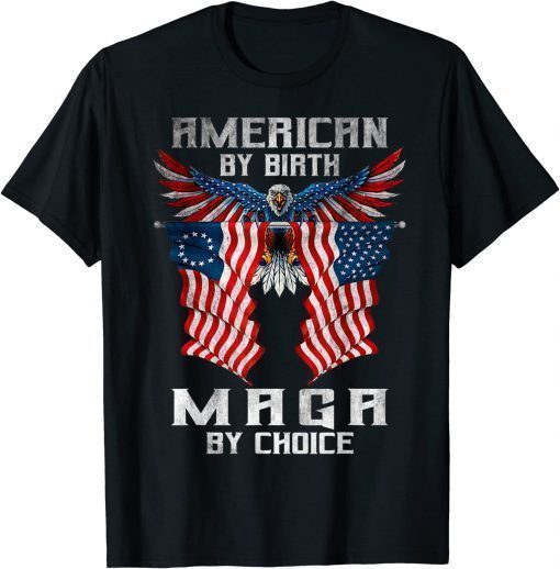 American By Birth Maga By Choice, Pro-Trump T-Shirt