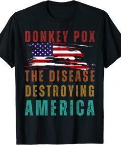 American Flag USA Donkey Pox The Disease Destroying America T-Shirt