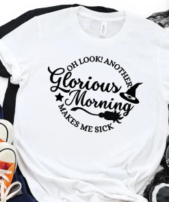 Another Glorious Morning Makes Me Sick Crewneck Halloween T-Shirt