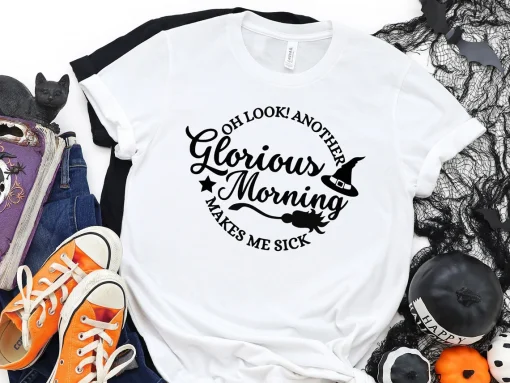 Another Glorious Morning Makes Me Sick Crewneck Halloween T-Shirt