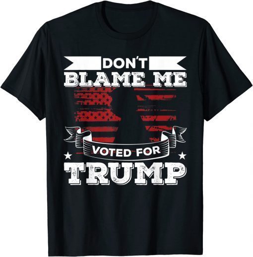 Anti Biden Republican Don't Blame Me Voted for Trump 2024 T-Shirt