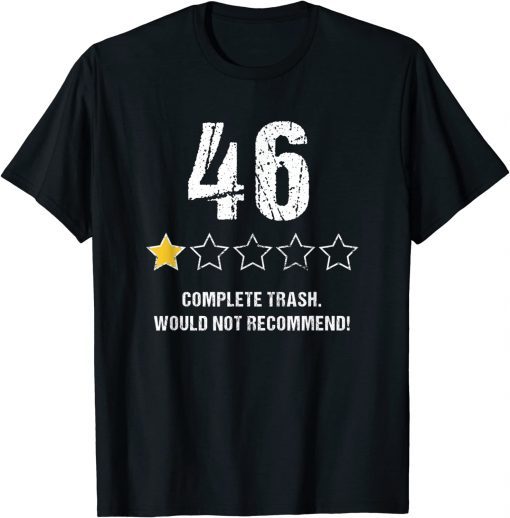 Anti Joe Biden 46 One Star Complete Trash Rating T-Shirt