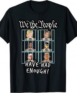 Arrest Biden We the People Have Had Enough Trump T-Shirt