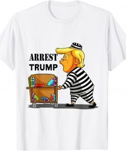 Arrest Trump Now Trump for Prison 2022 Anti Trump T-Shirt