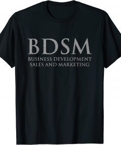 BDSM Business Development Sales and Marketing T-Shirt