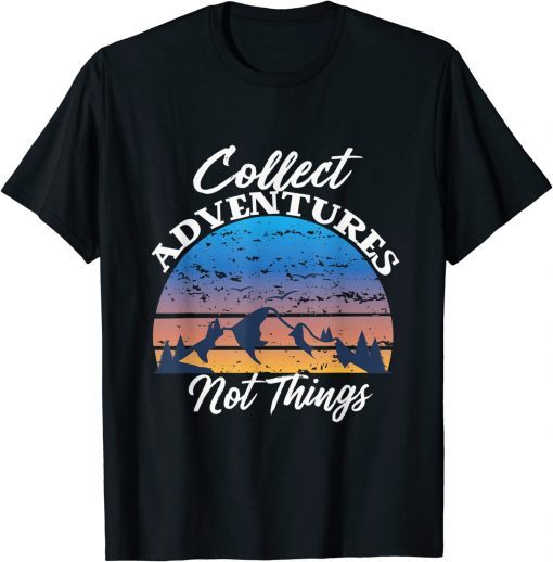 Collect Adventures Not Things Mountain Hiking Caping T-Shirt