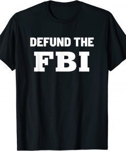 Defund the FBI Federal Bureau, Anti FBI Corruption T-Shirt