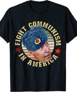 Fight Communism In America Anti Biden Joe Wearing Ushanka T-Shirt