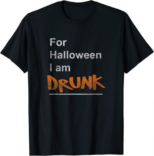 For Halloween I Am Drunk T-Shirt