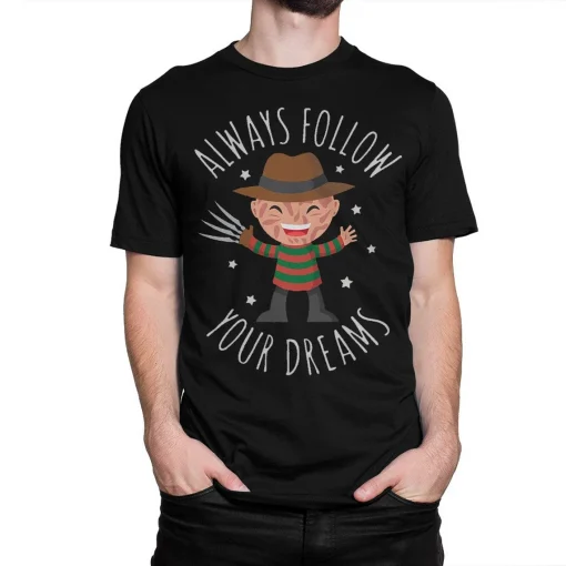 Freddy Krueger Always Follow Your Dreams Halloween Tee Shirt