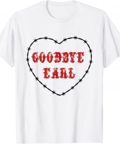 Goodbye Earl Maryanne and Wanda T-Shirt