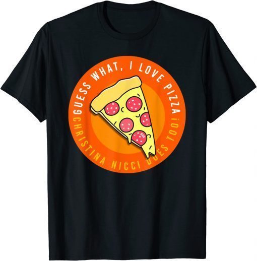 Guess what, I love pizza 888 T-Shirt