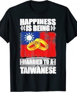 Happiness Is Being Married To A Taiwanese Taiwan T-Shirt