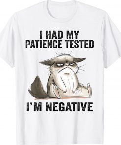 I Had My Patience Tested I'm Negative Cat T-Shirt