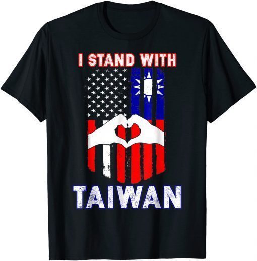 I Stand With Taiwan Support Taiwanese & American Flag Tee Shirt