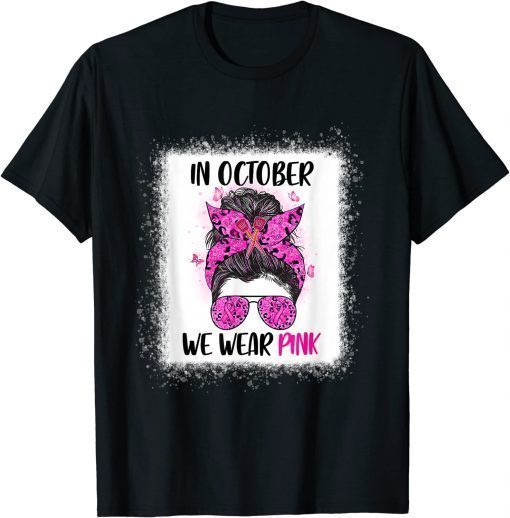 In October We Wear Pink Messy Bun Lunch Lady Breast Cancer T-Shirt