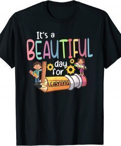 Its a Beautiful Day for Learning Teacher First Day of School T-Shirt