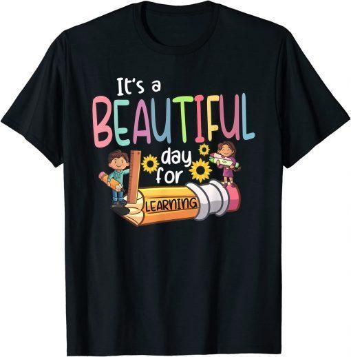 Its a Beautiful Day for Learning Teacher First Day of School T-Shirt