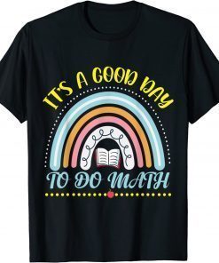 It's a Good Day to Do Math Study Hard Teacher Day T-Shirt