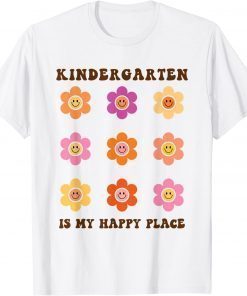 Kindergarten Is My Happy Place Retro Flowers Kinder Teacher T-Shirt