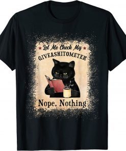 Let Me Check My Giveashitometer Black Cat Bleached T-Shirt