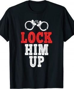 Lock Him Up, Anti Trump T-Shirt