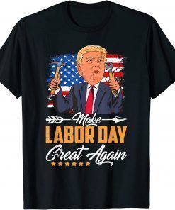 Make Labor Day Great Again American Flag T-Shirt