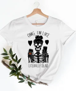 OMG, I'm Like Literally Dead Halloween Tee Shirt