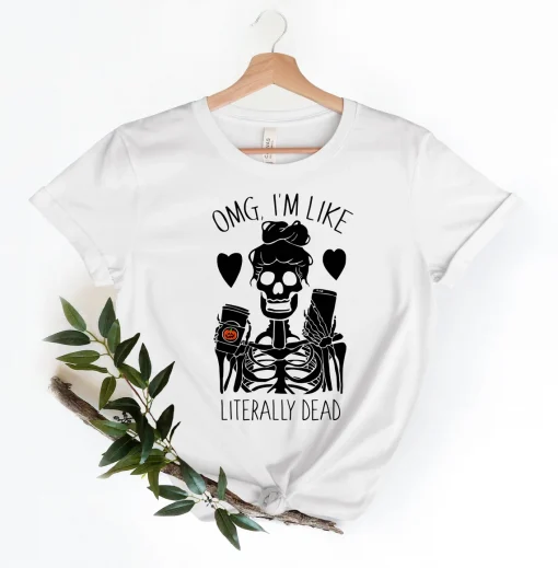 OMG, I'm Like Literally Dead Halloween Tee Shirt