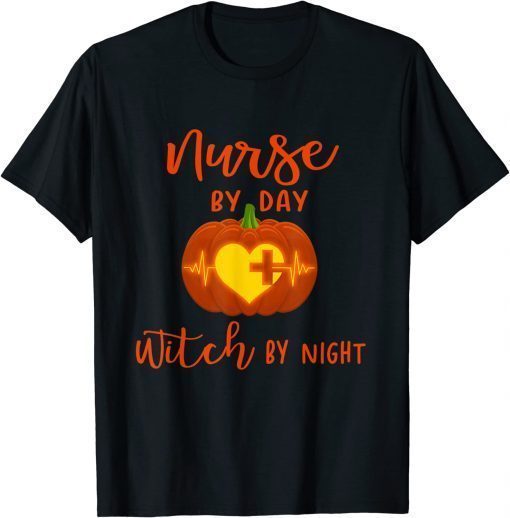 Pumpkin Nurse By Day Witch By Night Halloween T-Shirt