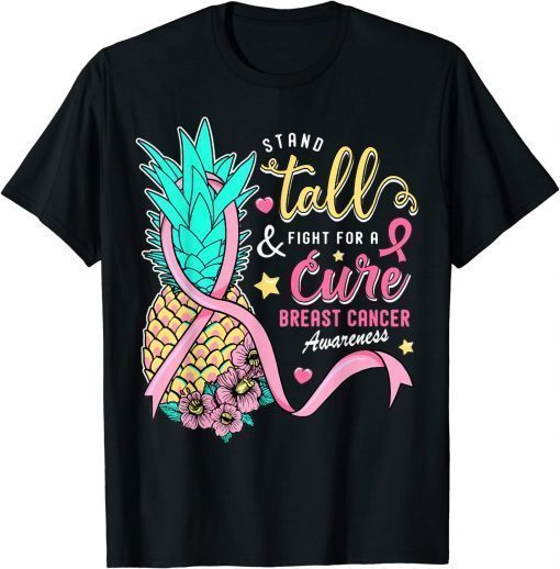 Stand-Tall Fight for a Cure Breast Cancer Aware Pineapple T-Shirt