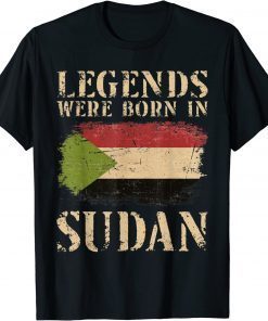 Sudanese Flag Legends Were Born In Sudan Tee Shirt