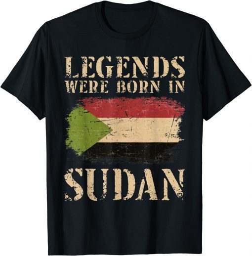 Sudanese Flag Legends Were Born In Sudan Tee Shirt