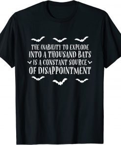 The Inability To Explode Into A Thousand Bats Halloween T-Shirt