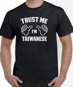 Trust Me I'm Taiwanese T-Shirt