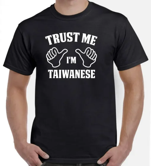 Trust Me I'm Taiwanese T-Shirt