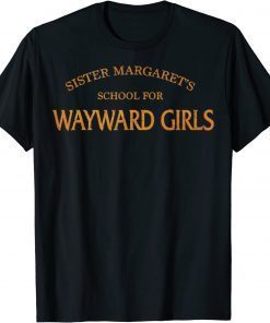 Vintage Sister Margaret's School For Wayward Girls T-Shirt