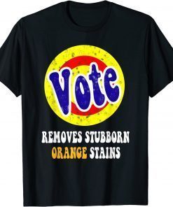 Vote Removes Stubborn Orange Stains T-Shirt