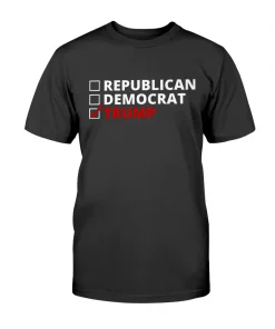 Vote Trump Not Republican, Not Democrat T-Shirt