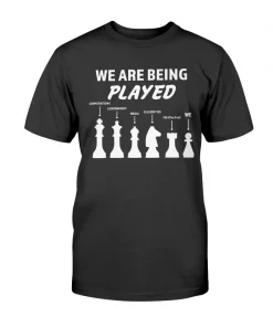 We Are Being Played Tee Shirt