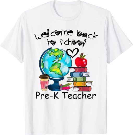 Welcome Back To School Global Pre K Teacher Life T-Shirt