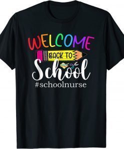 Welcome Back To School School Nurse For Students Teachers T-Shirt