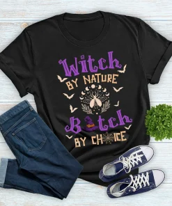 Witch By Nature Bitch By Choice Halloween T-Shirt