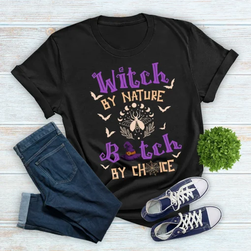 Witch By Nature Bitch By Choice Halloween T-Shirt