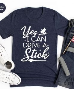 Yes I Can Drive A Stick Halloween Tee Shirt