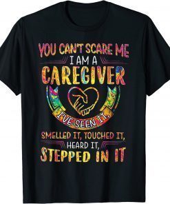 You Can't Scare Me I Am A Caregiver I've Seen It Nurse T-Shirt