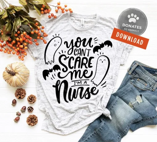 You Can't Scare Me I'm A Nurse Halloween T-Shirt