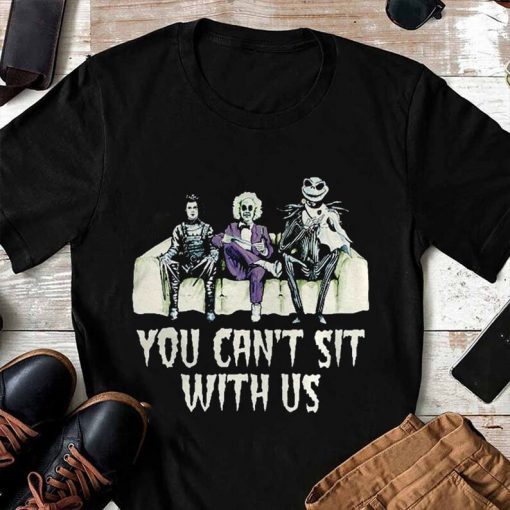 You Can’t Sit With Us Crown Jack Skellington Joker Horror Creepy Halloween Tee Shirt